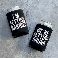Load image into Gallery viewer, I'm Getting Married & We're Getting Drunk Bachelor Party Can Coolers