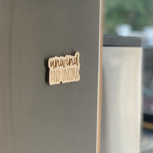 Load image into Gallery viewer, Unwind and Uncork Laser Engraved Wooden Refrigerator Magnet