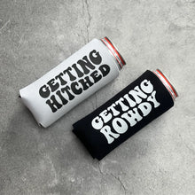 Load image into Gallery viewer, Getting Hitched Getting Rowdy Country Austin Dallas Texas Nashville Cowgirl Bachelorette Party Slim Seltzer Can Coolers