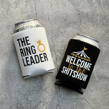 Load image into Gallery viewer, The Ring Leader Welcome to the Shitshow Circus Bachelorette Party Can Coolers