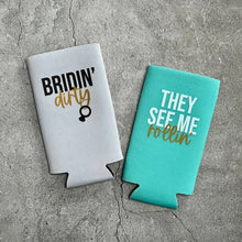 Load image into Gallery viewer, Bridin' Dirty They See Me Rollin' Bachelorette Party Slim Seltzer Can Coolers