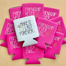 Load image into Gallery viewer, Make It Last Forever Friendship Never Ends 90s Bachelorette Party Beer Can Coolers