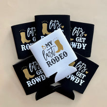 Load image into Gallery viewer, My Last Rodeo Let's Get Rowdy Country Austin Dallas Texas Nashville Cowgirl Bachelorette Party Can Coolers