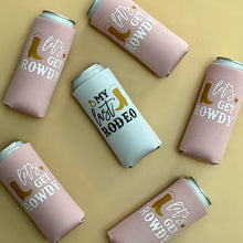 Load image into Gallery viewer, My Last Rodeo Let's Get Rowdy Country Austin Dallas Texas Nashville Cowgirl Bachelorette Party Slim Seltzer Can Coolers