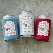 Load image into Gallery viewer, All American Bach Bachelorette Party Can Coolers 4th of July
