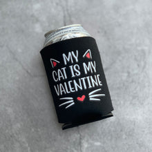 Load image into Gallery viewer, My Cat is my Valentine Can Cooler
