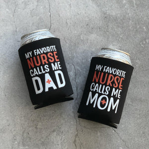 My Favorite Nurse Calls Me Dad Can Cooler