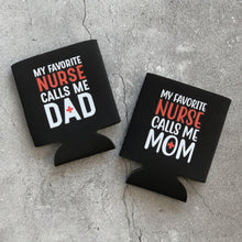 Load image into Gallery viewer, My Favorite Nurse Calls Me Dad Can Cooler
