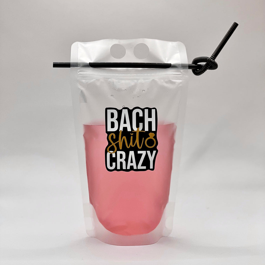 Bach Shit Crazy Bachelorette Party Clear Adult Drink Pouches