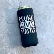 Load image into Gallery viewer, Drunk Wives Matter Slim Can Cooler
