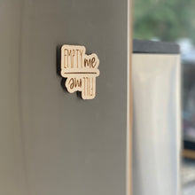 Load image into Gallery viewer, Empty Me Fill Me Laser Engraved Wooden Dishwasher Magnet
