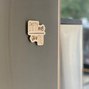 Empty Me Fill Me Laser Engraved Wooden Dishwasher Magnet