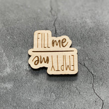 Load image into Gallery viewer, Empty Me Fill Me Laser Engraved Wooden Dishwasher Magnet
