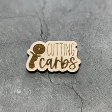 Load image into Gallery viewer, Cutting Carbs Laser Engraved Wooden Refrigerator Magnet
