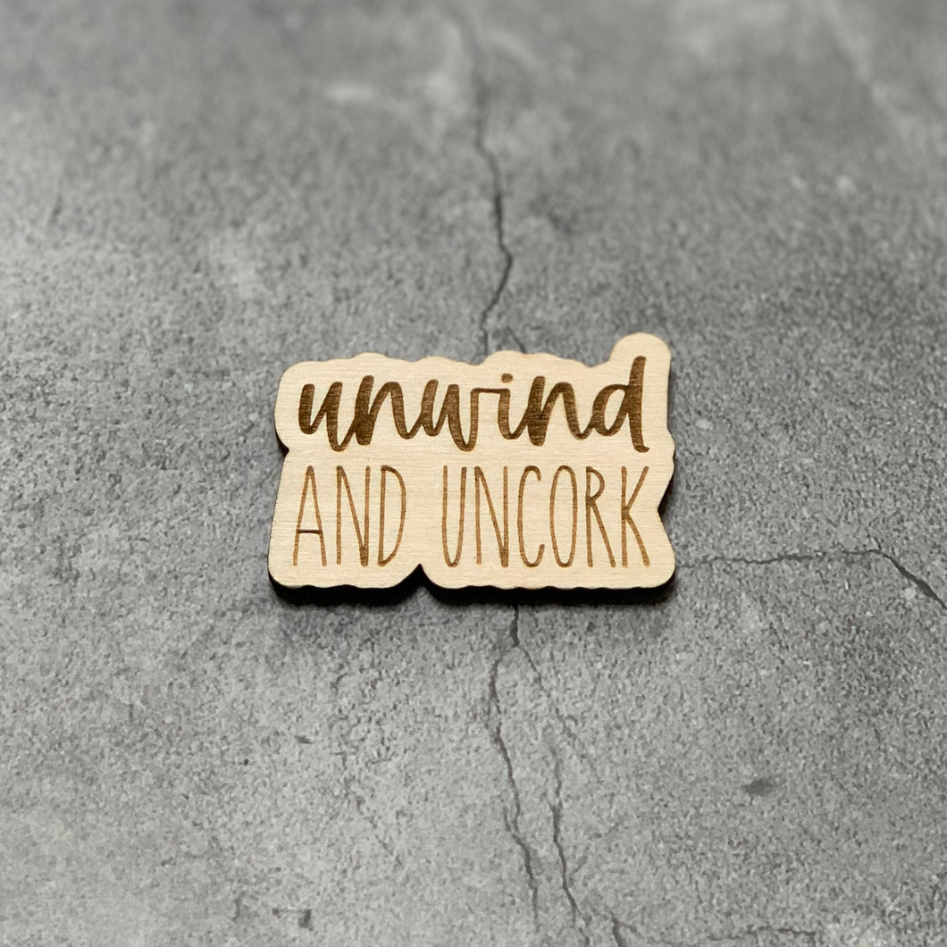Unwind and Uncork Laser Engraved Wooden Refrigerator Magnet