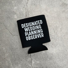 Load image into Gallery viewer, Designated Wedding Planning Observer Can Cooler

