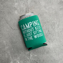 Load image into Gallery viewer, Camping Without Beer is Just Sitting in the Woods Can Cooler
