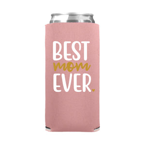 Best Mom Ever Slim Can Cooler
