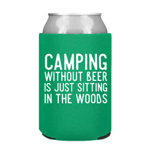 Load image into Gallery viewer, Camping Without Beer is Just Sitting in the Woods Can Cooler
