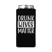 Load image into Gallery viewer, Drunk Wives Matter Slim Can Cooler
