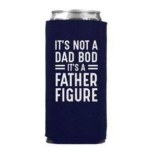 It's Not a Dad Bod It's a Father Figure Slim Can Cooler