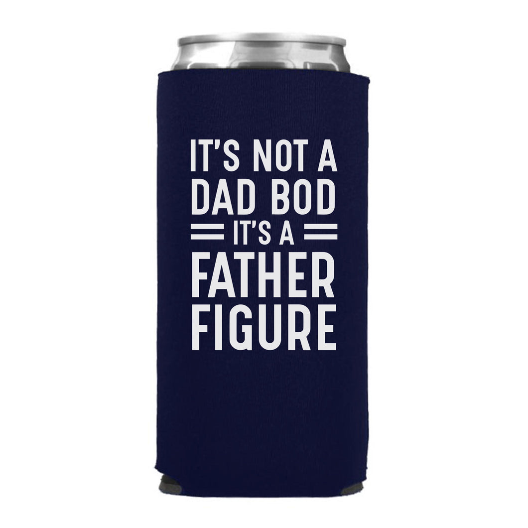 It's Not a Dad Bod It's a Father Figure Slim Can Cooler