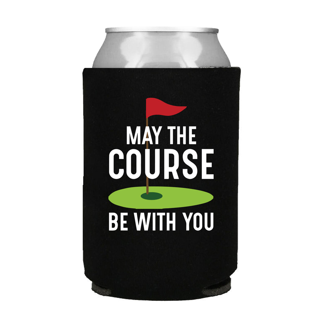 May the Course Be With You Golf Can Cooler