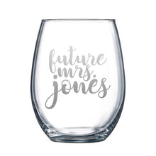 Load image into Gallery viewer, Future Mrs. Stemless Wine Glass
