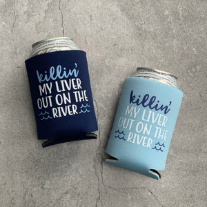 Killin my Liver Out on the River Can Coolers