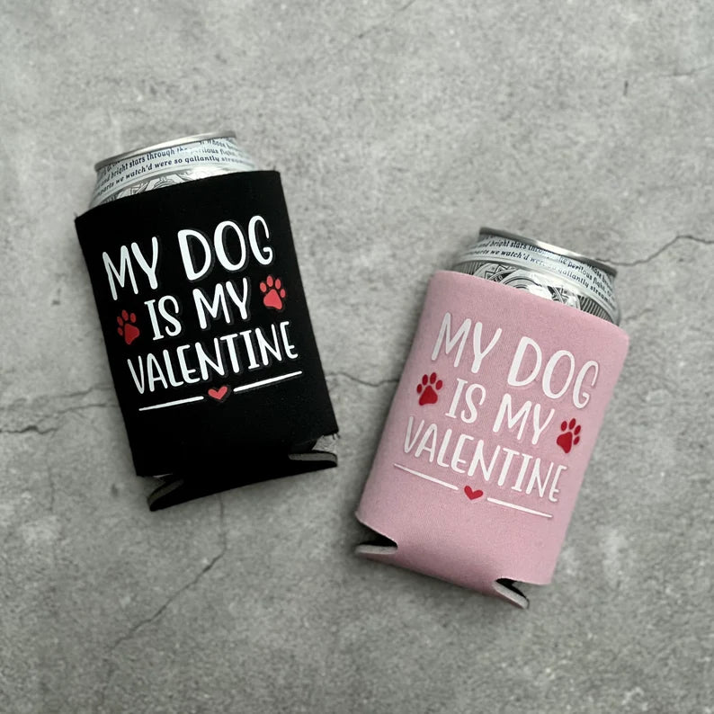 My Dog is my Valentine Can Cooler