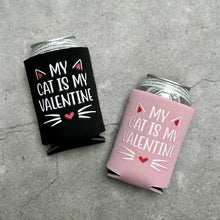 Load image into Gallery viewer, My Cat is my Valentine Can Cooler
