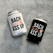 Load image into Gallery viewer, Bach That Ass Up Peach Savannah Georgia Bachelorette Can Coolers
