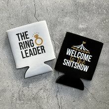 Load image into Gallery viewer, The Ring Leader Welcome to the Shitshow Circus Bachelorette Party Can Coolers

