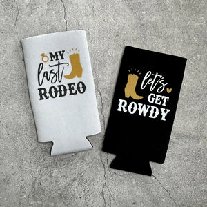 My Last Rodeo Let's Get Rowdy Country Austin Dallas Texas Nashville Cowgirl Bachelorette Party Slim Seltzer Can Coolers