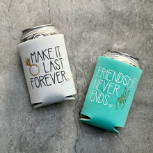 Load image into Gallery viewer, Make It Last Forever Friendship Never Ends 90s Bachelorette Party Beer Can Coolers
