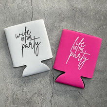 Load image into Gallery viewer, Wife of the Party Life of the Party Bachelorette Party Can Coolers
