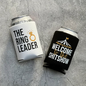 The Ring Leader Welcome to the Shitshow Circus Bachelorette Party Can Coolers