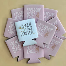 Load image into Gallery viewer, Make It Last Forever Friendship Never Ends 90s Bachelorette Party Beer Can Coolers
