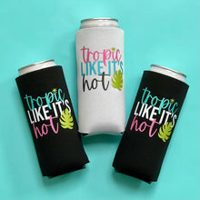 Load image into Gallery viewer, Tropic Like It&#39;s Hot Summer Destination Caribbean Cancun Bachelorette Party Slim Seltzer Can Coolers
