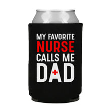 Load image into Gallery viewer, My Favorite Nurse Calls Me Dad Can Cooler
