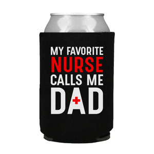 My Favorite Nurse Calls Me Dad Can Cooler