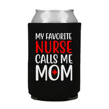 Load image into Gallery viewer, My Favorite Nurse Calls Me Mom Can Cooler
