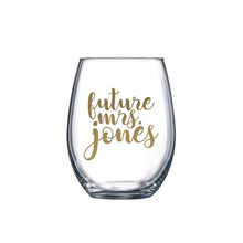 Load image into Gallery viewer, Future Mrs. Stemless Wine Glass
